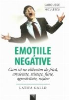 Emotiile negative Cum eliberam frica