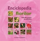 ENCICLOPEDIA FLORILOR Calendar practic gradinarit