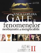 Enciclopedia Gale a fenomenelor neobisnuite si inexplicabile. Volumul II