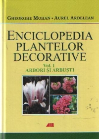 Enciclopedia plantelor decorative, Volumul I - Arbori si arbusti