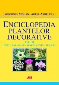 Enciclopedia plantelor decorative, Vol. 3 - Sere, balcoane, apartamente si terase