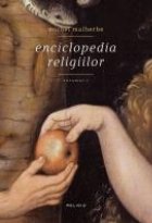 Enciclopedia religiilor - volumul I