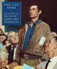 Enduring Ideals: Rockwell, Roosevelt and the Four Freedoms