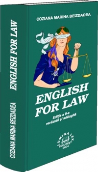 ENGLEZA PENTRU STUDENTI SI ABSOLVENTII FACULTATILOR DE DREPT - ENGLISH FOR LAW- ed.aII-a