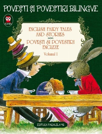 English Fairy Tales and Stories. Povesti si povestiri engleze. Volumul I (editie bilingva)