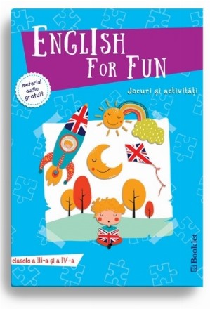 English for Fun - Jocuri si activitati pentru clasele a III-a si a IV-a