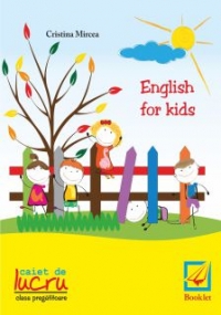 English for kids - caiet de lucru pentru clasa pregatitoare