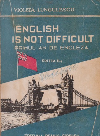 English is not difficult - Manual pentru I-iul an de engleza, Editia a II-a revazuta