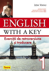 English with a key, vol. 1. Exercitii de retroversiune si traducere