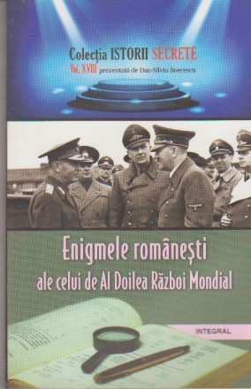 Enigmele Romanesti ale Celui de Al Doilea Razboi Mondial