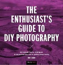 Enthusiast's Guide to DIY Photography