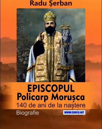 Episcopul Policarp Moruşca : 140 de ani de la naştere,biografie