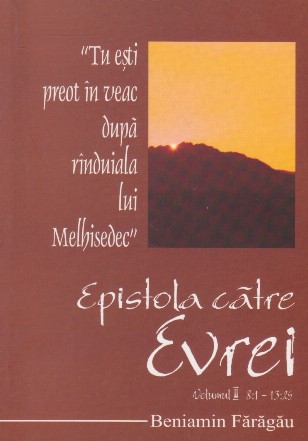 Epistola catre Evrei, Volumul II, 8:1 - 13:25