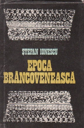 Epoca Brancoveneasca. Dimensiuni politice. Finalitate culturala