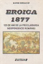 Eroica 1877 125 ani proclamarea