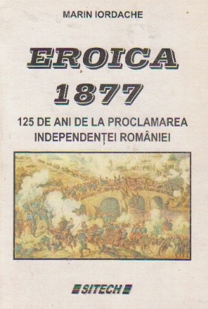 Eroica 1877 - 125 de ani de la proclamarea independentei Romaniei