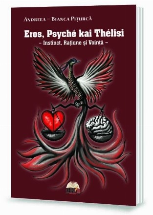 Eros, Psyché kai Thélisi : instinct, raţiune şi voinţă