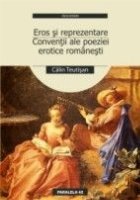 EROS SI REPREZENTARE - CONVENTII ALE POEZIEI EROTICE ROMANESTI