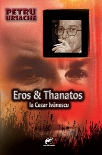 Eros si Thanatos la Cezar Ivanescu