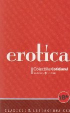 Erotica. Clasicii si literatura XXX