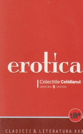 Erotica. Clasicii si literatura XXX