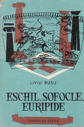 Eschil, Sofocle, Euripide