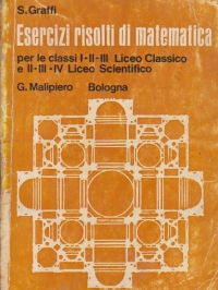 Esercizi risolti di matematica per le classi I-II-III Liceo Classico e II-III-IV Liceo Scientifico