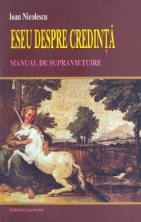 Eseu despre credinta. Manual de supravietuire