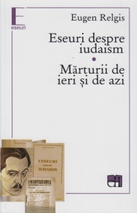 Eseuri despre iudaism. Marturii de ieri si de azi