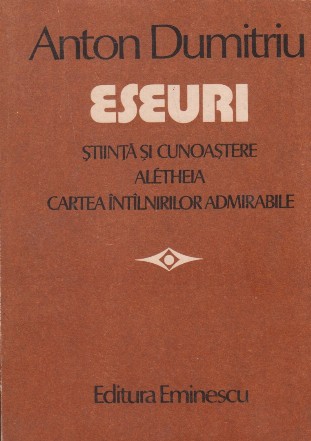 Eseuri - Stiinta si cunoastere. Aletheia. Cartea intilnirilor admirabile