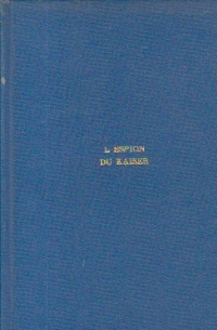 L Espion Du Kaiser - Roman Documentaire