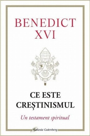 Ce este creştinismul : un testament spiritual