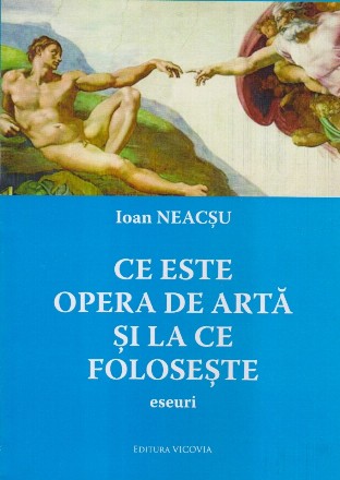 Ce este opera de artă şi la ce foloseşte : eseuri