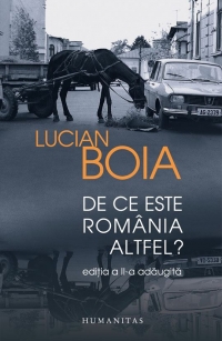 De ce este Romania altfel? Editia a II-a adaugita