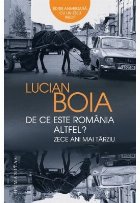 De ce este România altfel? : Zece ani mai târziu