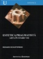 Estetica pragmatista. Arta in stare vie