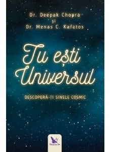 Tu esti Universul. Descopera-ti sinele cosmic