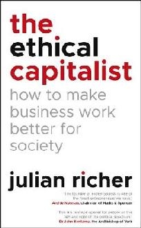 Ethical Capitalist: How to Make Business Work Better for Soc