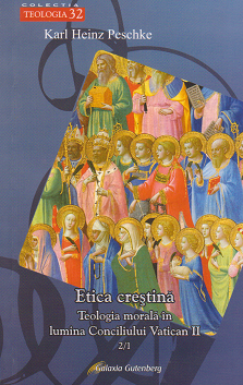 Etica crestina. Volumul II, partea 1 - Teologia morala in lumina Conciliului Vatican II