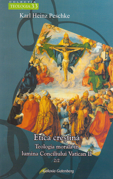 Etica crestina. Volumul II, partea 2 - Teologia morala in lumina Conciliului Vatican II