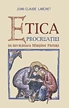 Etica procreatiei in invatatura Sfintilor Parinti