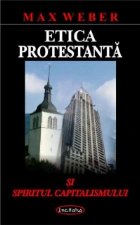 Etica protestanta si spiritul capitalismului