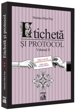 Eticheta si protocol. Volumul II. Masa e servita: comunicare nonverbala