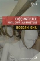 Eu(l) artistul Viata dupa supravietuire