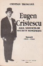 Eugen Cristescu asul serviciilor secrete