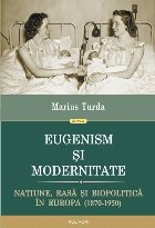 Eugenism și modernitate Națiune rasă