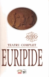 Euripide. Teatru complet