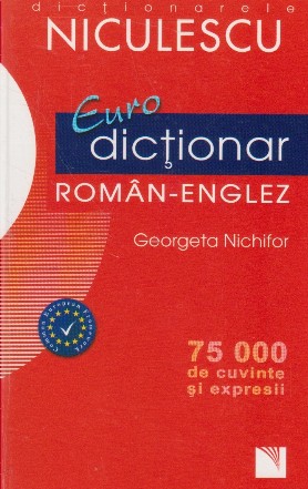 Euro dictionar roman - englez. 75000 de cuvinte si expresii