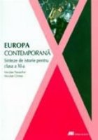 EUROPA CONTEMPORANA. SINTEZE DE ISTORIE PENTRU CLASA A XI-A