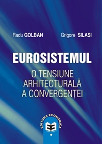 Eurosistemul - o tensiune arhitecturala a convergentei